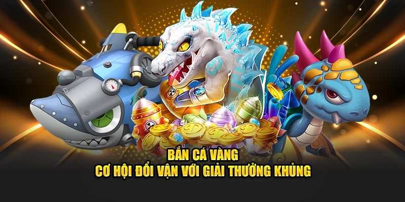 Bắn cá vàng hubet