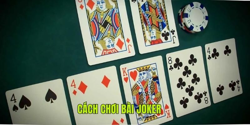 cách chơi bài joker