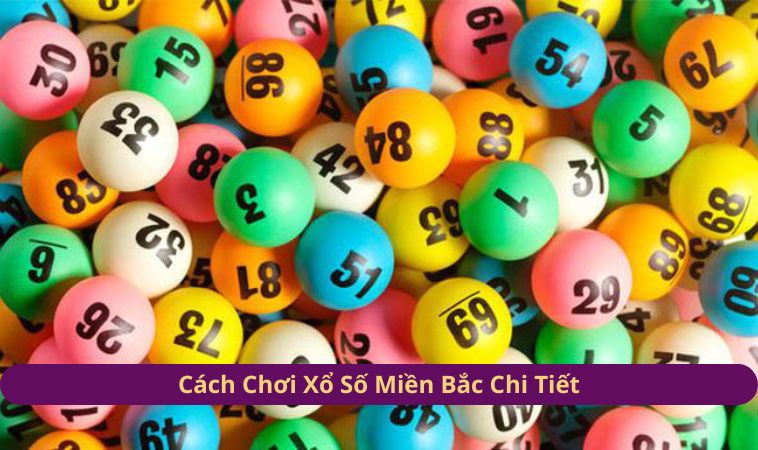 Cách chơi xổ số miền Bắc tại nhà cái trực tuyến cho thành viên