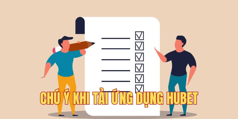 Những chú ý nên biết đến khi tiến hành download ứng dụng