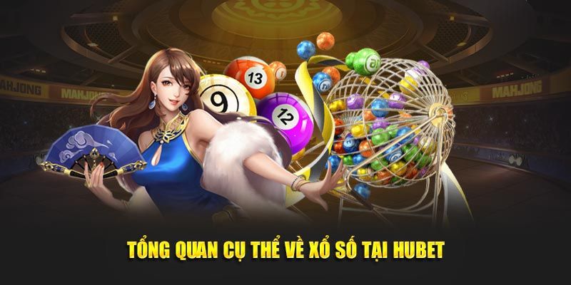 Thông tin về xổ số HUBET cần phải biết